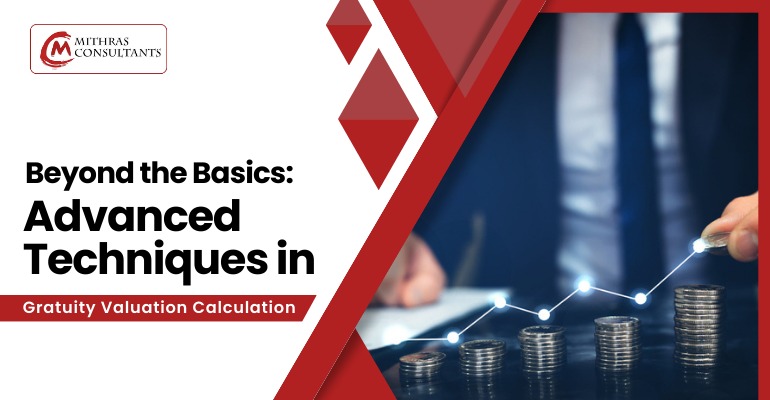 Techniques in Gratuity Valuation Calculation